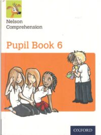 Nelson Comprehension Year 6/Primary 7 Pupil Book 6