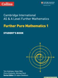 Collins Cambridge International AS and A Level Further Mathematics Further Pure Mathematics 1 Student’s Book (2018)