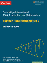 Collins Cambridge International AS and A Level Further Mathematics Further Pure Mathematics 2 Student’s Book (2018)