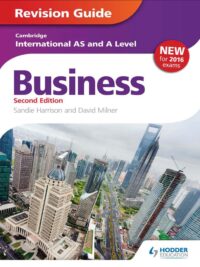 Hodder Cambridge International AS and A Level Business Studies Revision Guide (SECOND EDITION) New for 2016 Exam