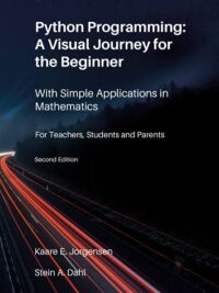 Python Programming A Visual Journey for the Beginner For Teachers, Students and Parents SECOND EDITION 2021