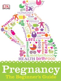 Pregnancy The Beginner’s Guide by DK