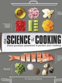 The Science of Cooking Every Question Answered to Perfect Your Cooking by Stuart Farrimond