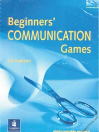 Beginners' Communication Games by Jill Hadfield