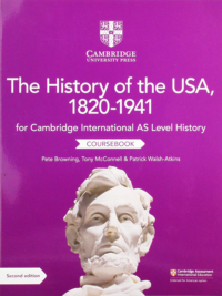 Cambridge International AS Level History The History of the USA, 1820–1941 Coursebook (2019)