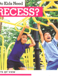 Points of View - Do Kids Need Recess ? (Debates books serie for Primary school)