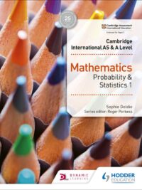 Hodder Cambridge International AS and A Level Mathematics (2018) Probability & Statistics 1