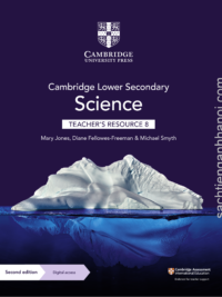 Cambridge Stage 8 Lower Secondary Science TEACHER'S RESOURCE (Second Edition) (DÀNH CHO GIÁO VIÊN)