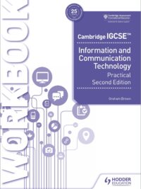 Hodder Cambridge IGCSE Information and Communication Technology Practical Workbook Second Edition