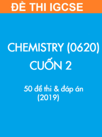 [TEST] [Sách] Thi IGCSE môn Hóa học (Chemistry 0620) - CUỐN 2 - 50 Đề thi và Đáp án (2019)