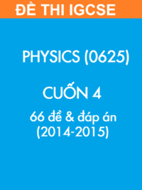 [TEST] [Sách] Thi IGCSE môn Vật lý (Physics 0625) CUỐN 4 - 66 Đề và Đáp án 2014-2015