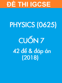[TEST] [Sách] Thi IGCSE môn Vật lý (Physics 0625) CUỐN 7 - 42 Đề và Đáp án 2018