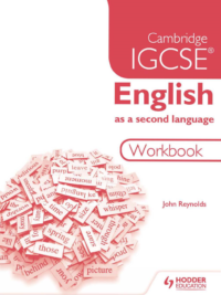 Hodder Cambridge IGCSE English as a second language (2014 ) WORKBOOK by John Reynolds