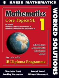 Mathematics Core Topics SL 1 for use with IB Diploma Programme (HAESE MATHEMATICS) WORKED SOLUTIONS