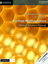 Cambridge International AS and A Level Further Mathematics Worked Solutions Manual with Cambridge Elevate Edition