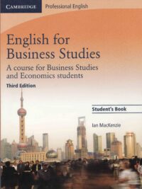 Cambridge English for Business Studies Student's Book - A Course for Business Studies and Economics Students 3rd Edition by Ian MacKenzie