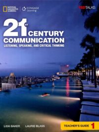 21st Century Communication (1st Edition) Level 1 Listening Speaking and Critical Thinking TEACHER’S GUIDE (KHÔNG CÓ CODE)