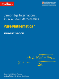 Collins Cambridge International AS and A Level Mathematics Pure Mathematics 1 Student’s Book (2018)