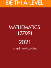 [TEST] [Sách] Cambridge A LEVEL MATHEMATICS (9709) - 15 Đề thi và Đáp án năm 2021