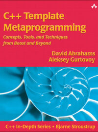 C++ Template Metaprogramming Concepts, Tools, and Techniques from Boost and Beyond (C++ In-Depth)
