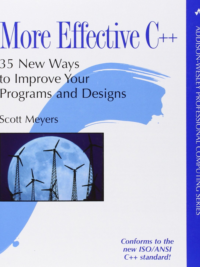 More Effective C++ 35 New Ways to Improve Your Programs and Designs
