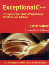 Exceptional C++ 47 Engineering Puzzles, Programming Problems, and Solutions