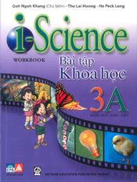 i-Science 3A Workbook (Bài tập Khoa học 3A song ngữ Anh - Việt) by Khee Boone
