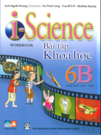 i-Science 6B Workbook (Bài tập Khoa học 6B song ngữ Anh - Việt) by Khee Boone