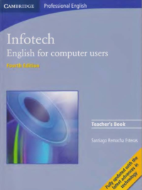 Infotech English for Computer Users 4th Edition Teacher's Book