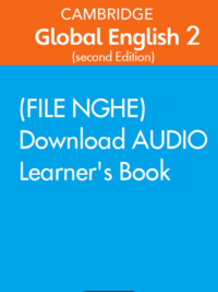 [TẢI VỀ] Cambridge Stage 2 Global English (Second Edition) - AUDIO (mp3) của sách Learner’s Book [1]