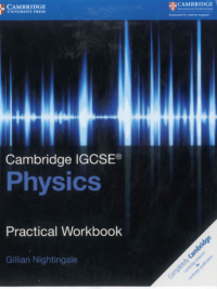 Cambridge IGCSE Physics Practical Workbook (2016) by Gillian Nightingale