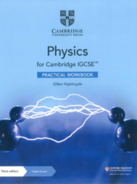 Cambridge IGCSE Physics (Third Edition 2021) PRACTICAL Workbook With answer key by Gillian Nightingale