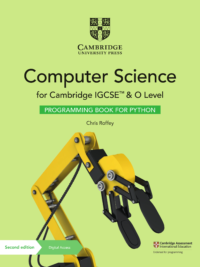 Cambridge IGCSE and O Level Computer Science Programming Book for Python (Second Edition 2021) by Chris Roffey