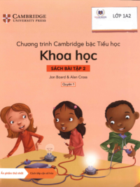 [Sách hệ CHUẨN] [Lớp 1] Chương trình Cambridge bậc Tiểu học - KHOA HỌC - Sách bài tập 2 - Quyển 1 (Học kì 1)