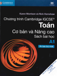 [Sách hệ CHUẨN lớp 9-10] Chương trình Cambridge IGCSE Toán Cơ bản và Nâng cao A1 - Sách bài học CÓ KÈM ĐÁP ÁN (Chỉ dùng đến năm học 2023-2024)