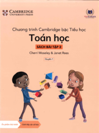 [Sách hệ CHUẨN] [Lớp 1] Chương trình Cambridge bậc Tiểu học - TOÁN HỌC - Sách bài tập 2 - Quyển 1 (Học kì 1)