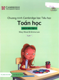 [Sách hệ CHUẨN] [Lớp 3] Chương trình Cambridge bậc Tiểu học - TOÁN HỌC - Sách bài tập 4 - Quyển 1 (Học kì 1)