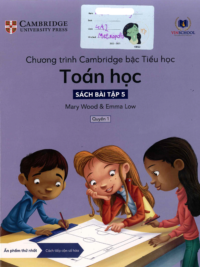 [Sách hệ CHUẨN] [Lớp 4] Chương trình Cambridge bậc Tiểu học - TOÁN HỌC - Sách bài tập 5 - Quyển 1 (Học kì 1)