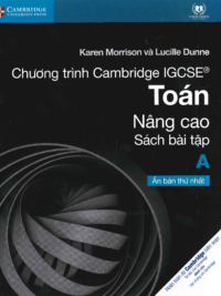 [Sách hệ CHUẨN lớp 9-10] Chương trình Cambridge IGCSE Toán Nâng cao A - Sách bài tập CÓ KÈM ĐÁP ÁN (Chỉ dùng đến năm học 2023-2024)