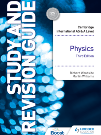 Hodder Cambridge International AS and A Level Physics Study and Revision Guide Third Edition