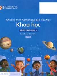 [Sách hệ CHUẨN] [Lớp 5] Chương trình Cambridge bậc Tiểu học - KHOA HỌC - Sách học sinh 6- Quyển 1 (Học kì 1)