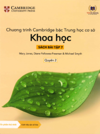 [Sách hệ CHUẨN] [Lớp 6] Chương trình Cambridge bậc Trung học - KHOA HỌC - Sách bài tập 7- Quyển 2 (Học kì 2)