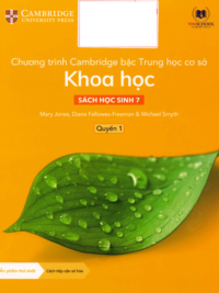 [Sách hệ CHUẨN] [Lớp 6] Chương trình Cambridge bậc Trung học - KHOA HỌC - Sách học sinh 7- Quyển 1 (Học kì 1)