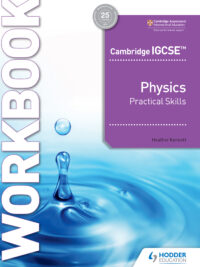 Hodder Cambridge IGCSE Physics (2021) Practical Skills Workbook
