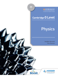 Hodder Cambridge O Level Physics 2021 (Heather Kennett, Tom Duncan)