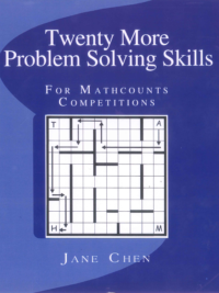 Twenty MORE Problem Solving Skills For Mathcounts Competitions by Jane Chen (mymathcounts.com)