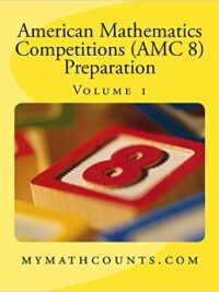 American Mathematics Competitions (AMC 8) Preparation - VOLUME 1 (mymathcounts.com)