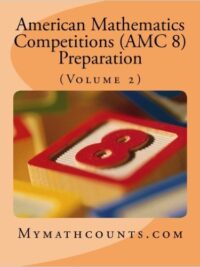American Mathematics Competitions (AMC 8) Preparation - VOLUME 2 (mymathcounts.com)