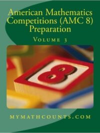 American Mathematics Competitions (AMC 8) Preparation - VOLUME 3 (mymathcounts.com)
