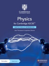 Cambridge IGCSE Physics (Third Edition 2021) Maths Skills Workbook with answers key
